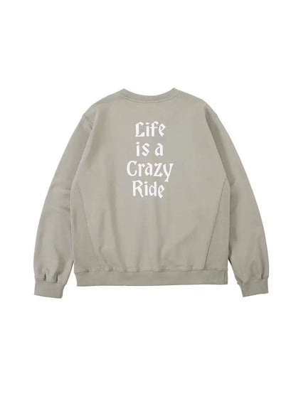 "Life Is Crazy Ride" sweatshirt